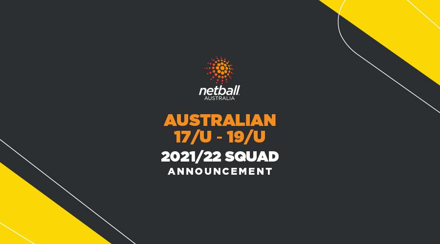 Australian 17/U & 19/U Squads Announced - Netball Australia